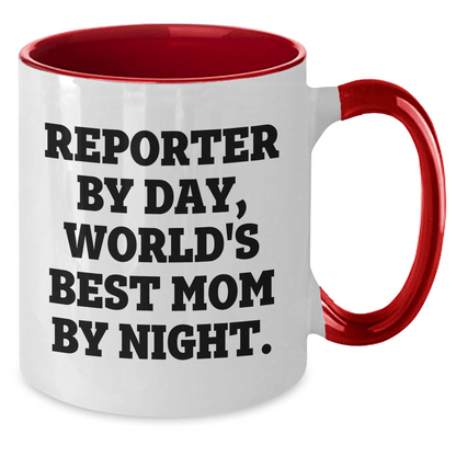 Funny Reporter Gifts from Mom, World's Best Mom By Night. - Two Tone Coffee Mug for Reporter By Day, Graduation Unique Gifts - Victory Thru Vision