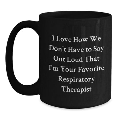 Funny Respiratory Therapist Gifts from Friends, Inspirational Quote Black Coffee Mug for Birthday, Unique Gifts for Respiratory Therapist, 11oz or 15oz Microwave Dishwasher Safe - Victory Thru Vision