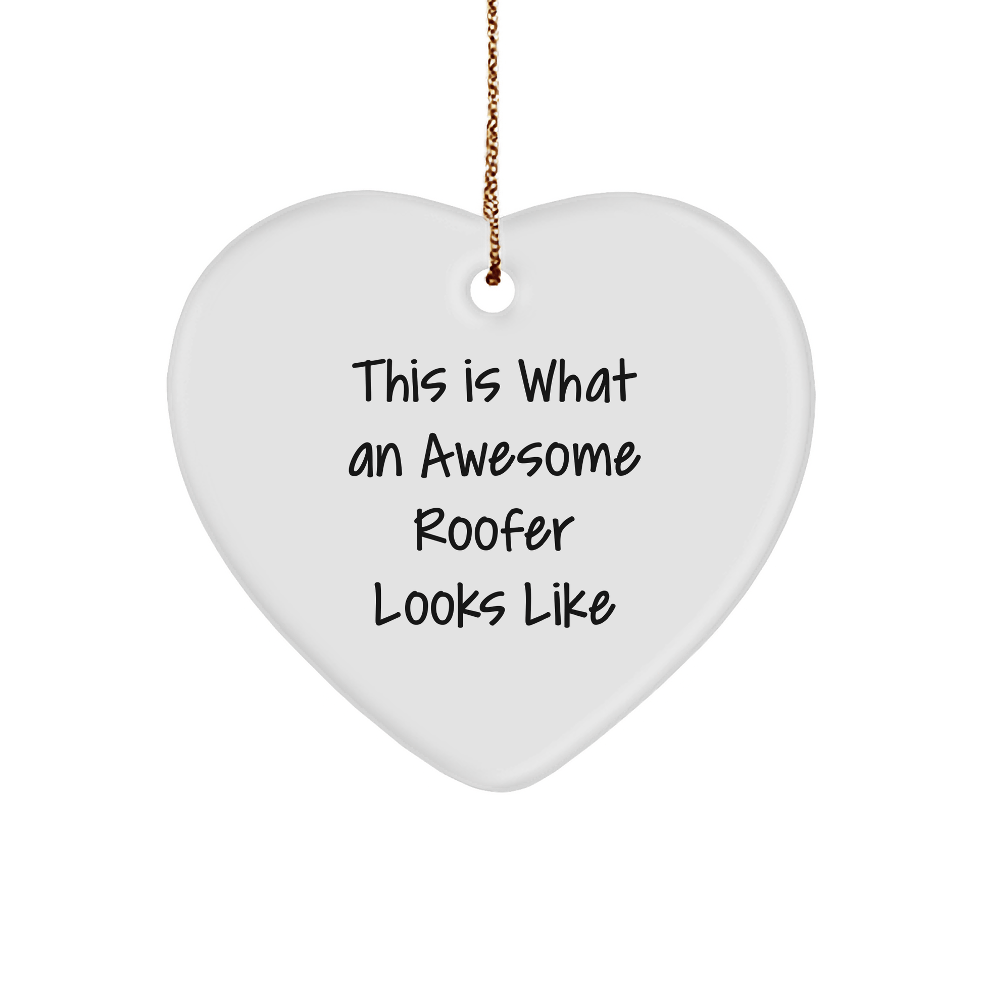 Funny Roofer Gifts from Friends for Christmas - Heart Ornament with 'This Is What An Awesome Roofer Looks Like' - Victory Thru Vision