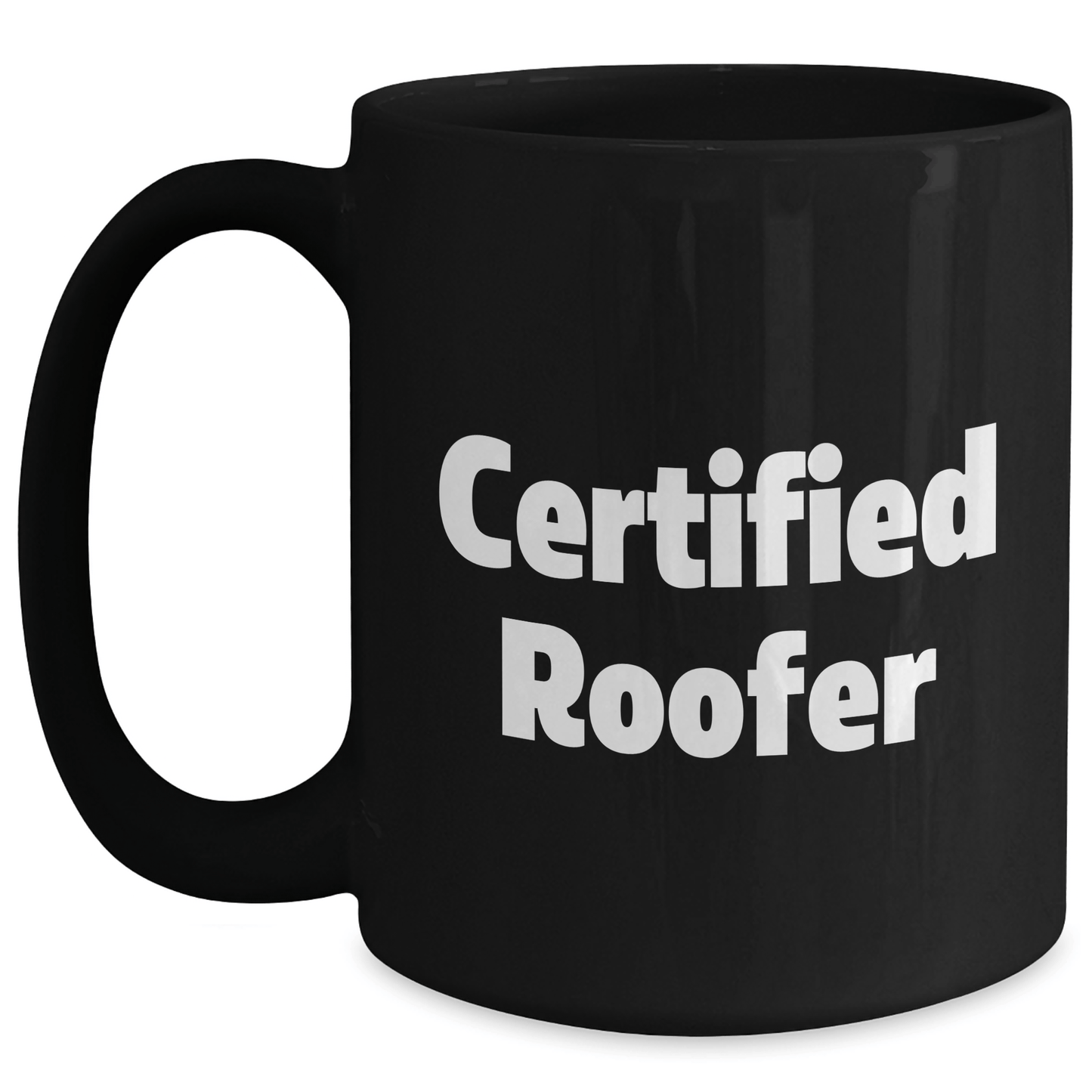 Funny Roofer Gifts from Friends for Father's Day, Black Coffee Mug with Quote - 'Certified Roofer' - Victory Thru Vision 