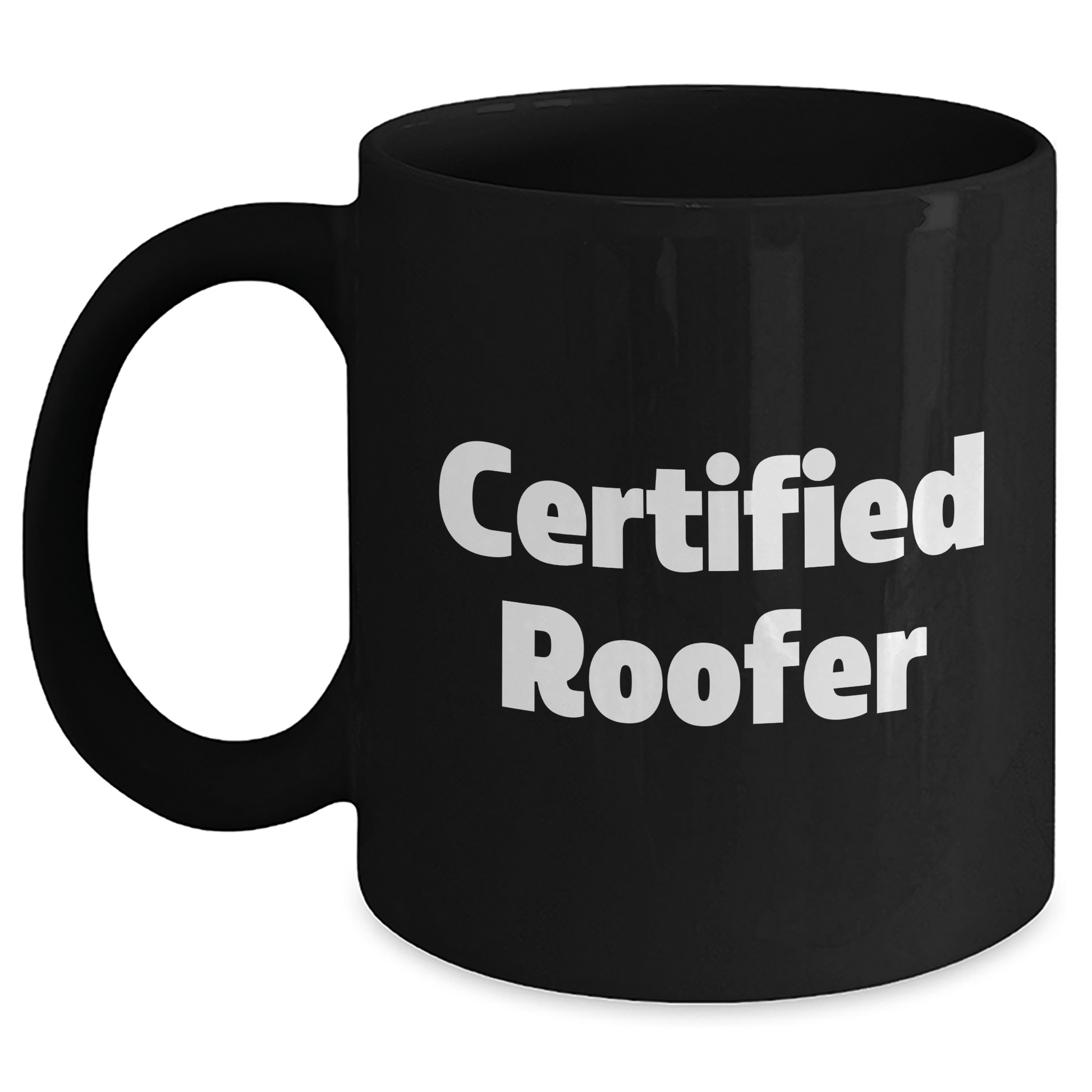 Funny Roofer Gifts from Friends for Father's Day, Black Coffee Mug with Quote - 'Certified Roofer' - Victory Thru Vision 