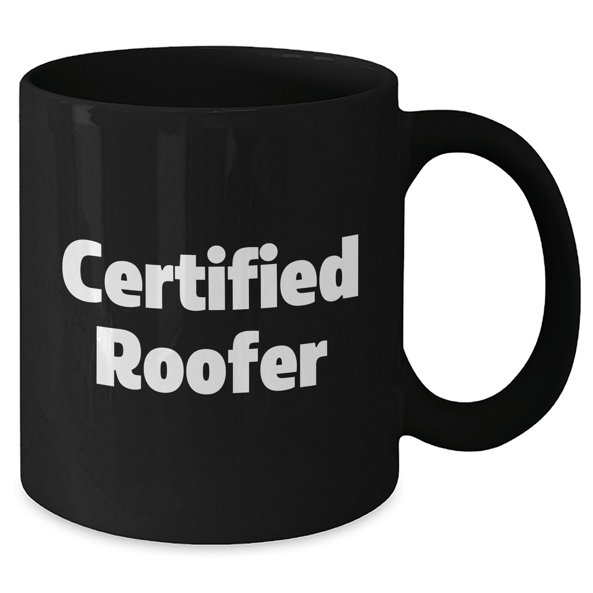 Funny Roofer Gifts from Friends for Father's Day, Black Coffee Mug with Quote - 'Certified Roofer' - Victory Thru Vision 