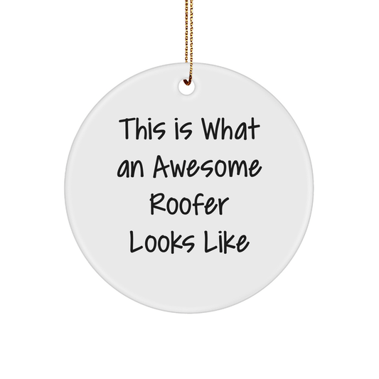 Funny Roofer Gifts - 'This Is What An Awesome Roofer Looks Like' Circle Ornament for Christmas - Gifts from Friends to Family - Victory Thru Vision