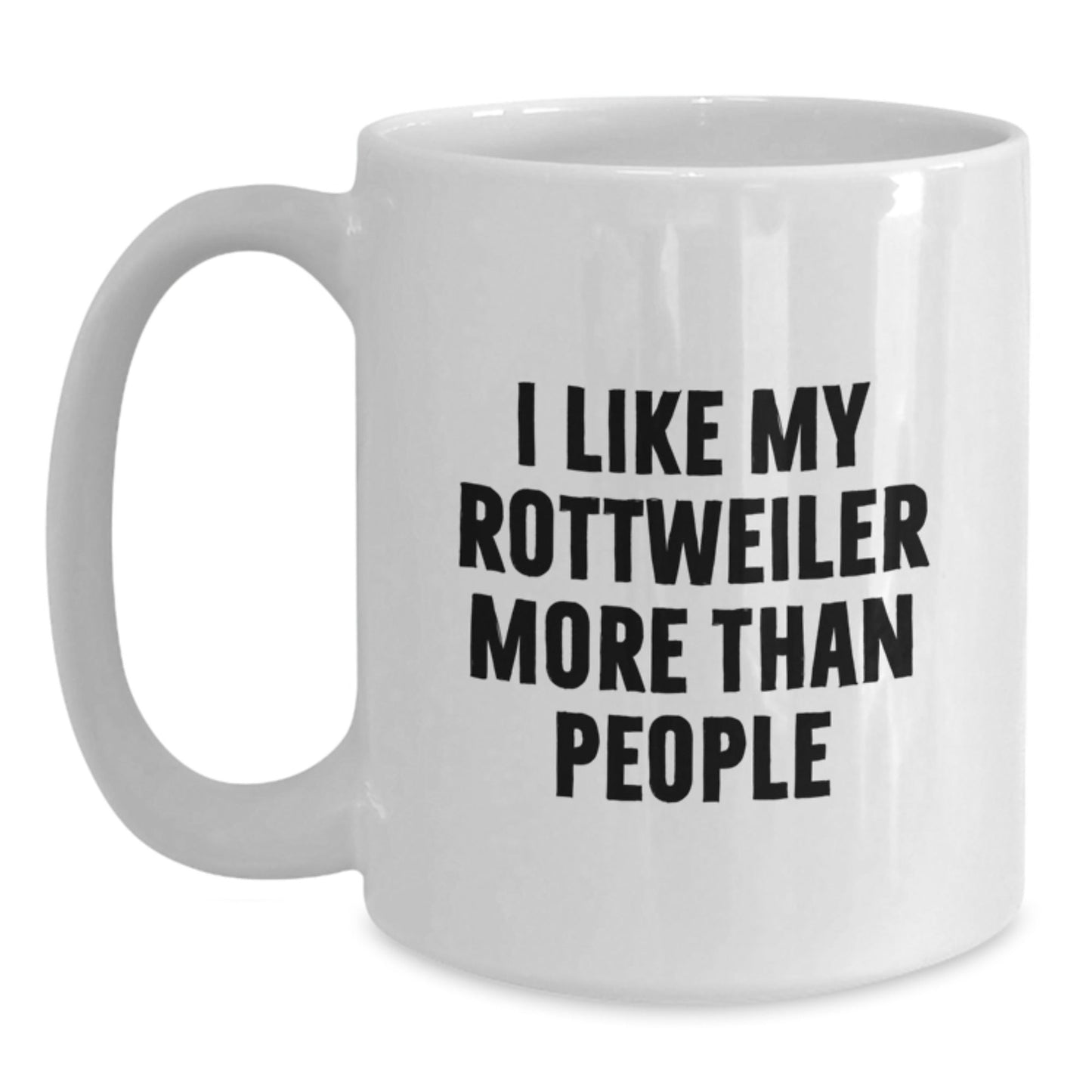 Funny Rottweiler Dog Lovers Gifts, White Coffee Mug for Birthday, 'I Like My Rottweiler More Than People' Quote, Gifts from Family, Gifts for Rottweiler Dog Enthusiasts - Victory Thru Vision