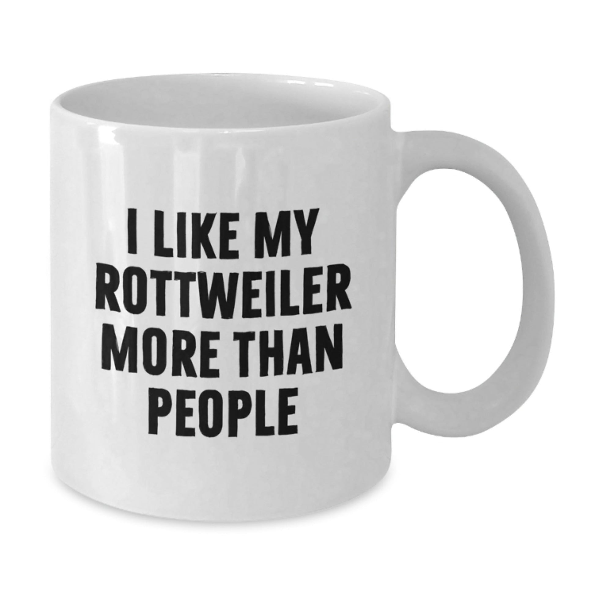 Funny Rottweiler Dog Lovers Gifts, White Coffee Mug for Birthday, 'I Like My Rottweiler More Than People' Quote, Gifts from Family, Gifts for Rottweiler Dog Enthusiasts - Victory Thru Vision