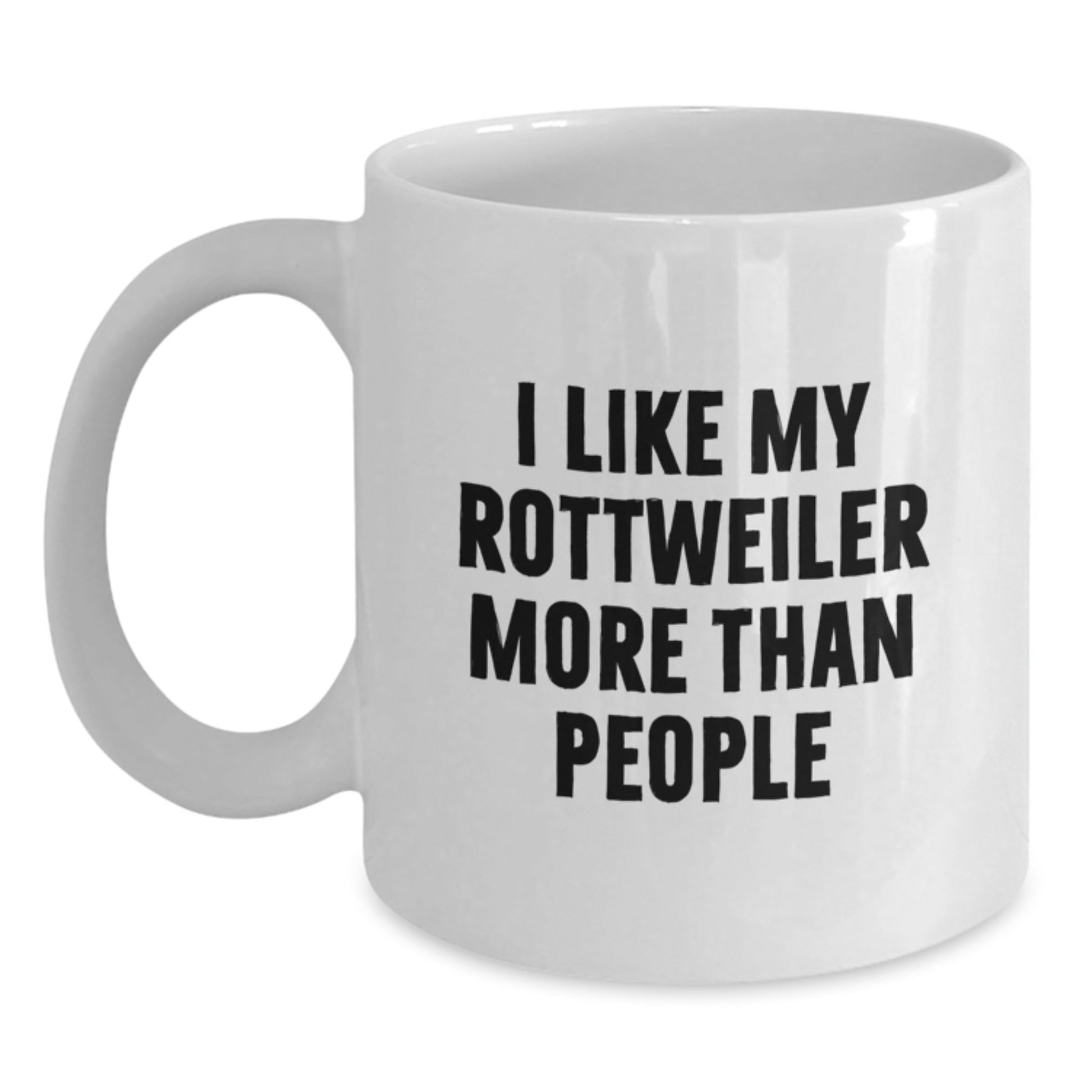 Funny Rottweiler Dog Lovers Gifts, White Coffee Mug for Birthday, 'I Like My Rottweiler More Than People' Quote, Gifts from Family, Gifts for Rottweiler Dog Enthusiasts - Victory Thru Vision