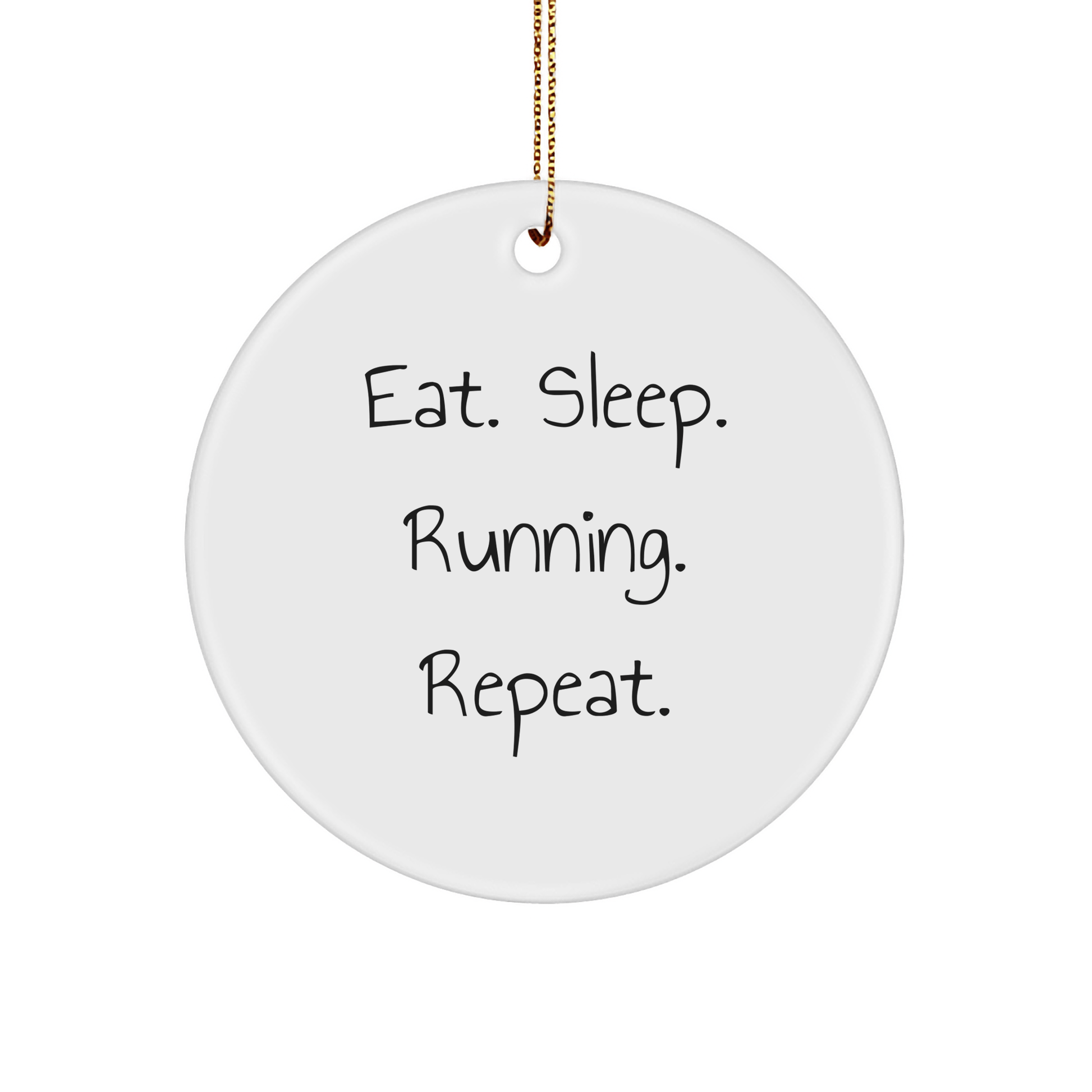 Funny Running Circle Ornament, Gifts from Friends, for Running Men, Eat. Sleep. Running. Repeat., Christmas Unique Inspirational - Victory Thru Vision 
