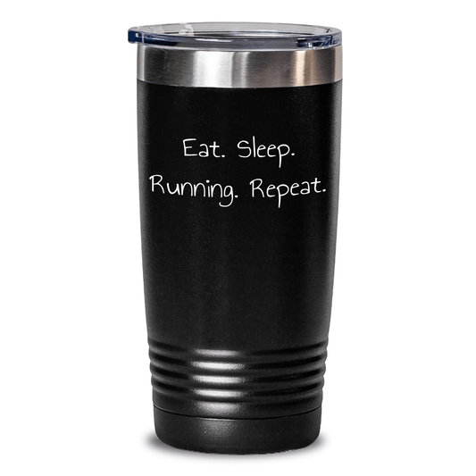 Funny Running Gifts for Friends from Men, 'Eat. Sleep. Running. Repeat.' Tumbler for Running Enthusiasts, Graduation Unique Gifts - Victory Thru Vision 
