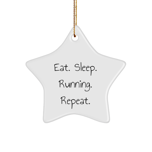 Funny Running Gifts for Running Enthusiasts - Eat. Sleep. Running. Repeat. Star Ornament for Christmas from Friends - Victory Thru Vision 