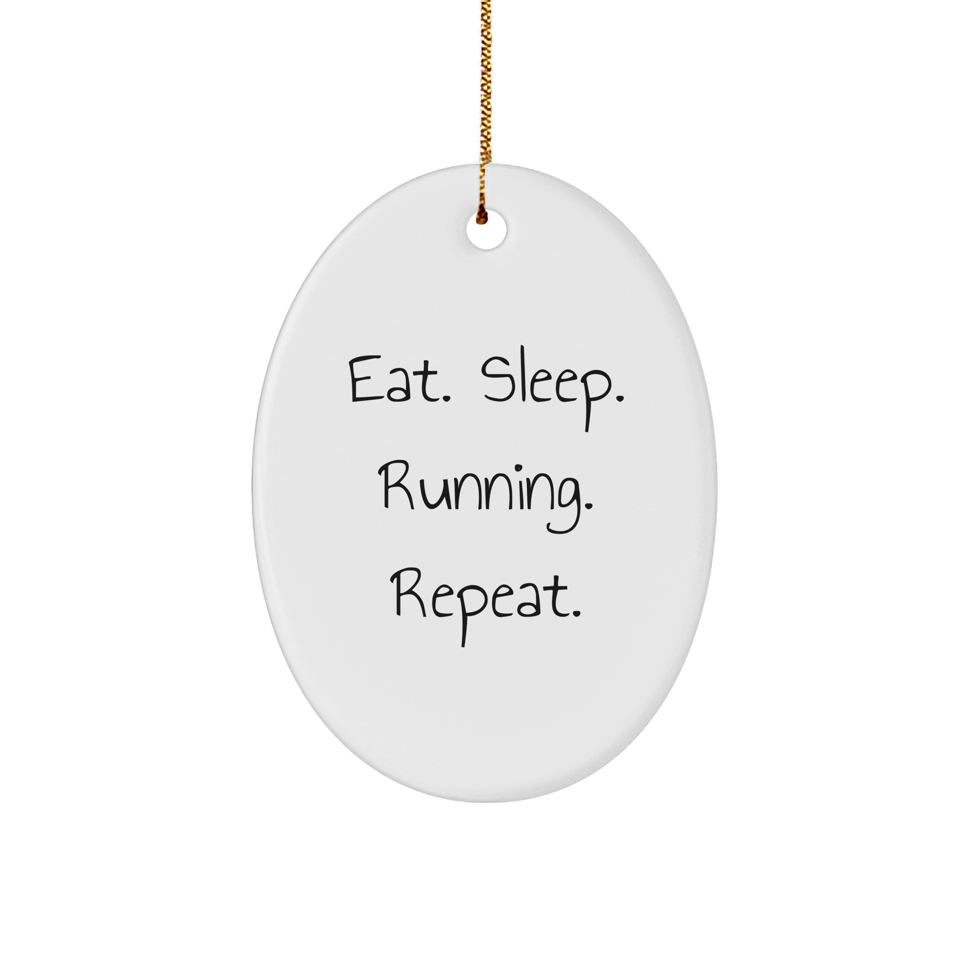 Funny Running Oval Ornament Gifts from Friends for Running Enthusiasts Eat. Sleep. Running. Repeat. Christmas Unique Presents - Victory Thru Vision 