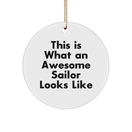 Funny Sailor Gifts for Christmas - Circle Ornament with 'This Is What An Awesome Sailor Looks Like' Quote - Gifts from Friends to Family - Victory Thru Vision