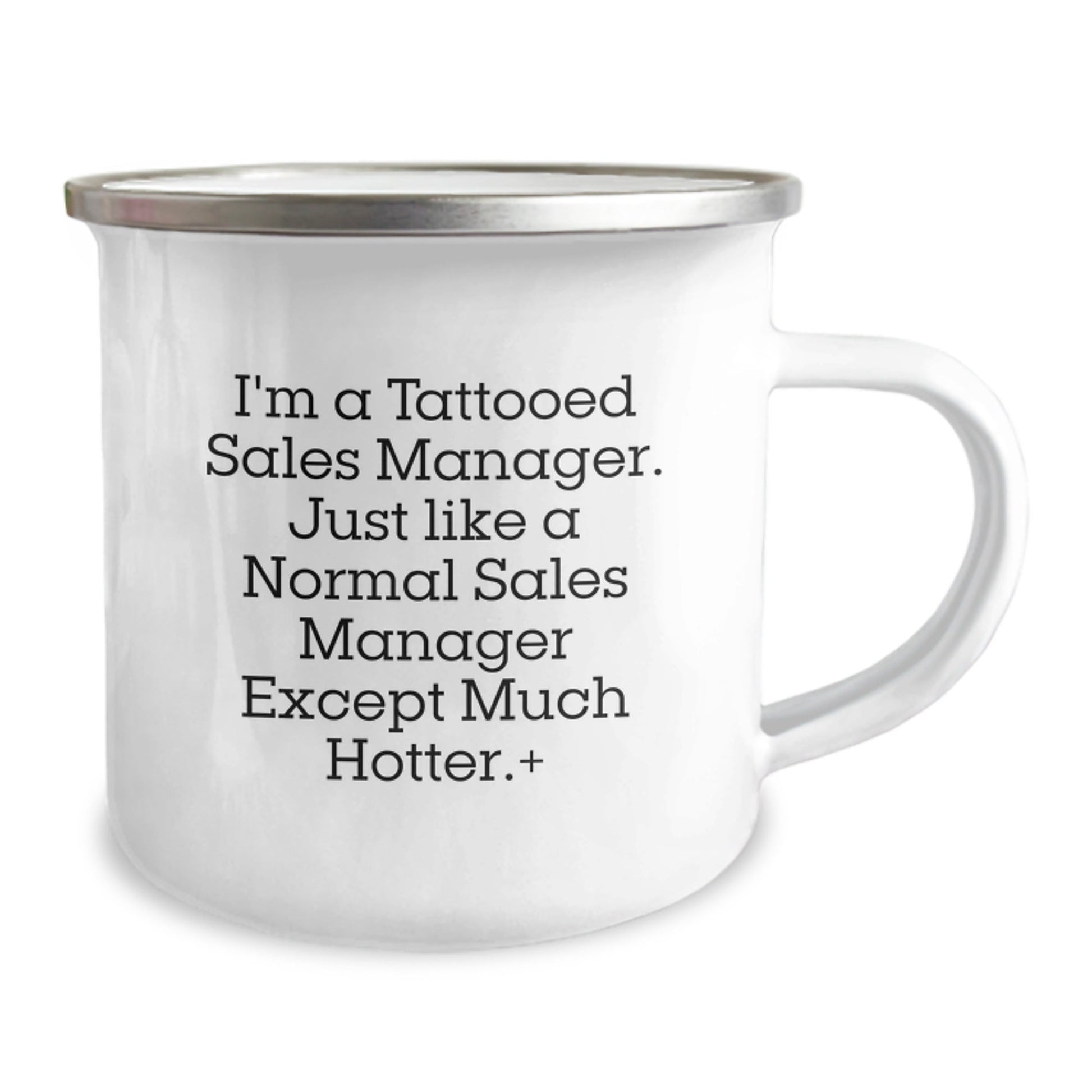 Funny Sales Manager Gifts, Camping Mug for Sales Manager, I'm A Tattooed Sales Manager. Just Like A Normal Sales Manager Except Much Hotter., Gifts for Sales Manager from Friends - Victory Thru Vision