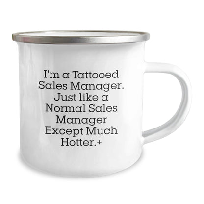 Funny Sales Manager Gifts, Camping Mug for Sales Manager, I'm A Tattooed Sales Manager. Just Like A Normal Sales Manager Except Much Hotter., Gifts for Sales Manager from Friends - Victory Thru Vision