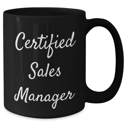 Funny Sales Manager Gifts from Coworkers - 'Certified Sales Manager' Quote on Black Coffee Mug for Father's Day - Victory Thru Vision 