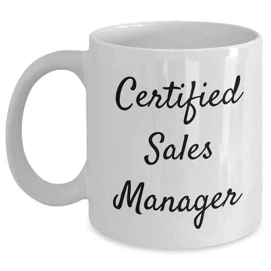 Funny Sales Manager Gifts, White Coffee Mug, 'Certified Sales Manager', Perfect for Father's Day - Gifts from Men, for Sales Manager - Victory Thru Vision
