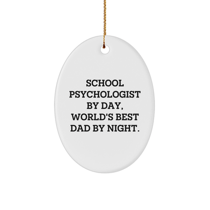Funny School Psychologist Gifts by Day, Unique Oval Ornament for Christmas from Men to School Psychologist By Night, World's Best Dad - Gifts for School Psychologist - Victory Thru Vision 
