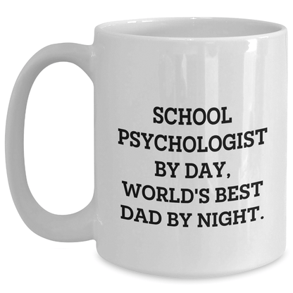 Funny School Psychologist Gifts by Men for Mother's Day - World's Best Dad White Coffee Mug, 11oz or 15oz Capacity, Ceramic, Microwave, and Dishwasher Safe - Victory Thru Vision 