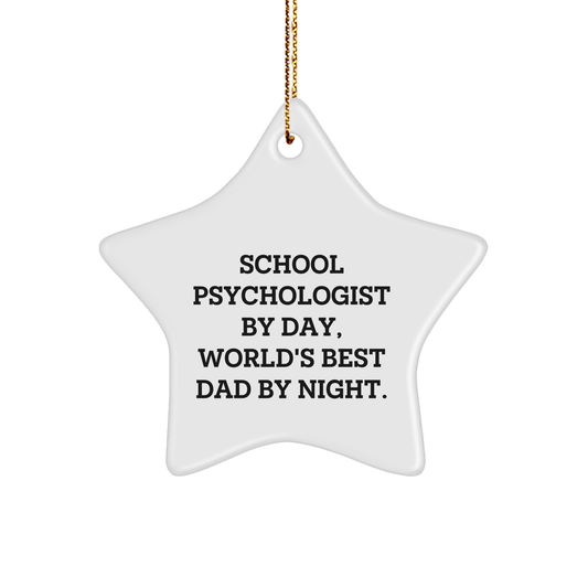 Funny School Psychologist Gifts from Dad to School Psychologist By Day World's Best Dad By Night - Star Ornament for Christmas - Victory Thru Vision 