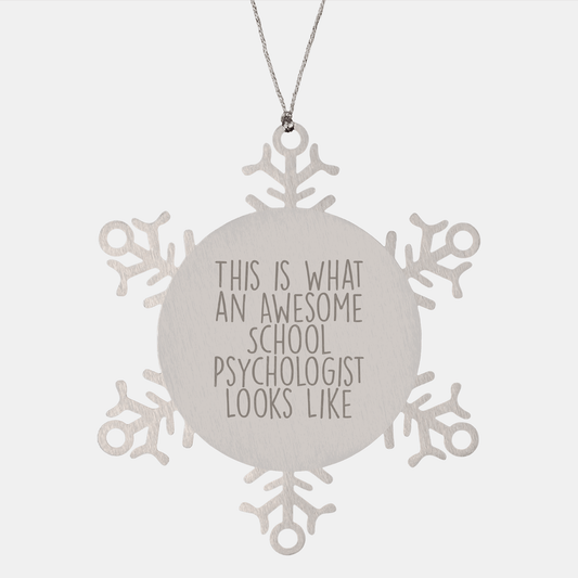 Funny School Psychologist Gifts from Family for School Psychologist Snowflake Ornament, This Is What An Awesome School Psychologist Looks Like, Unique Christmas Unique Gifts for School Psychologists - Victory Thru Vision