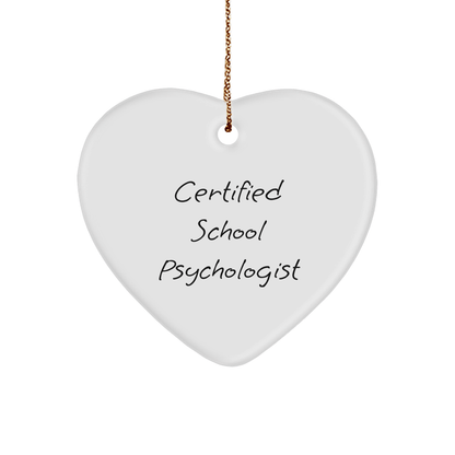 Funny School Psychologist Gifts from Friends for Christmas - Heart Ornament with 'Certified School Psychologist' Quote - Victory Thru Vision 