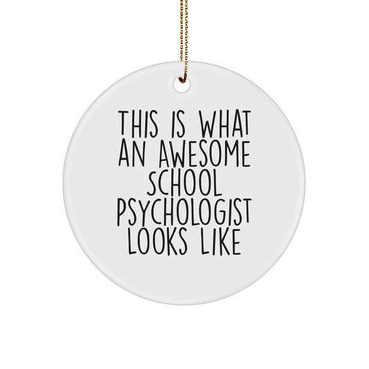 Funny School Psychologist Gifts from Friends, Inspirational 'This Is What An Awesome School Psychologist Looks Like' Circle Ornament for Christmas - Victory Thru Vision