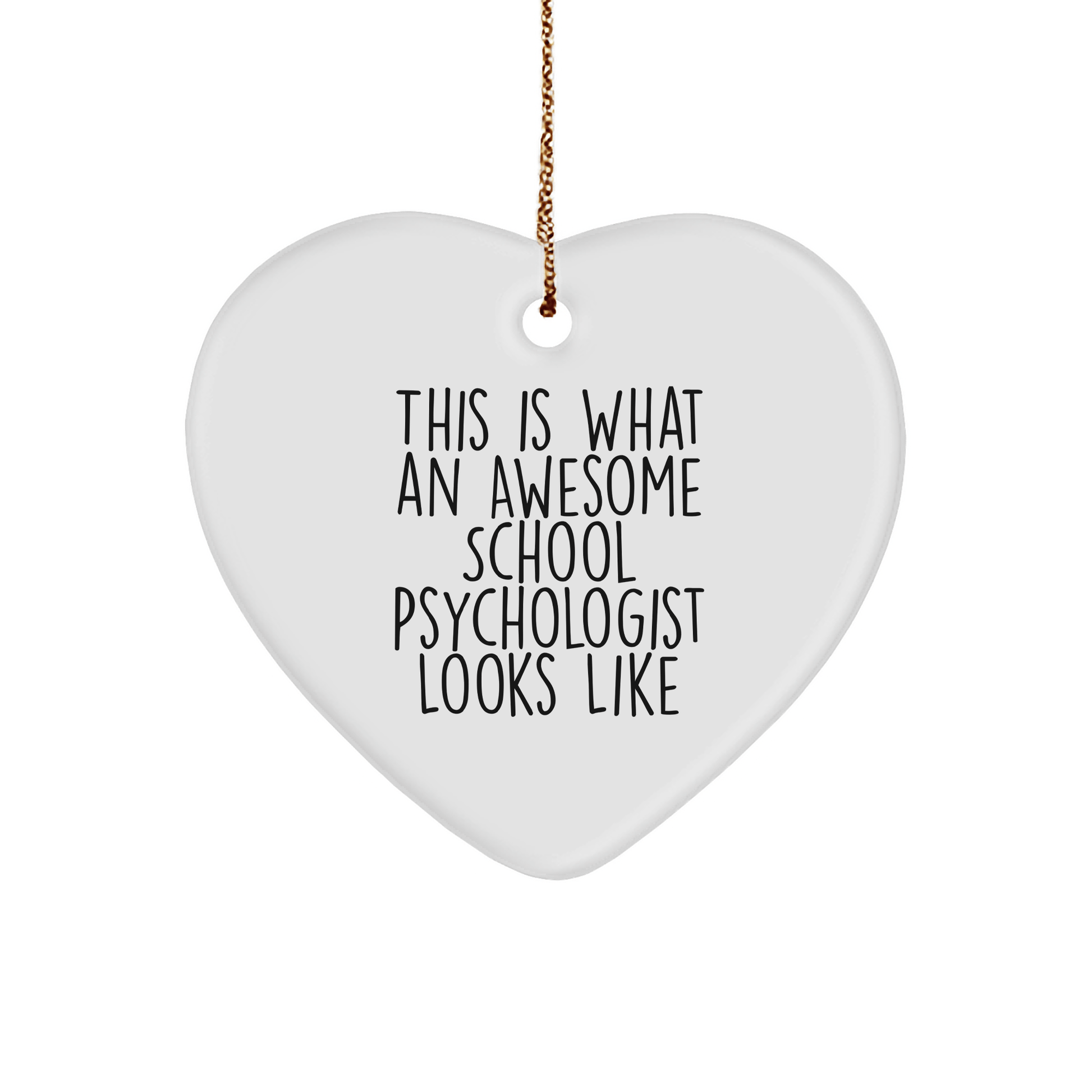 Funny School Psychologist Gifts from Friends - This Is What An Awesome School Psychologist Looks Like Heart Ornament for Christmas - Victory Thru Vision 