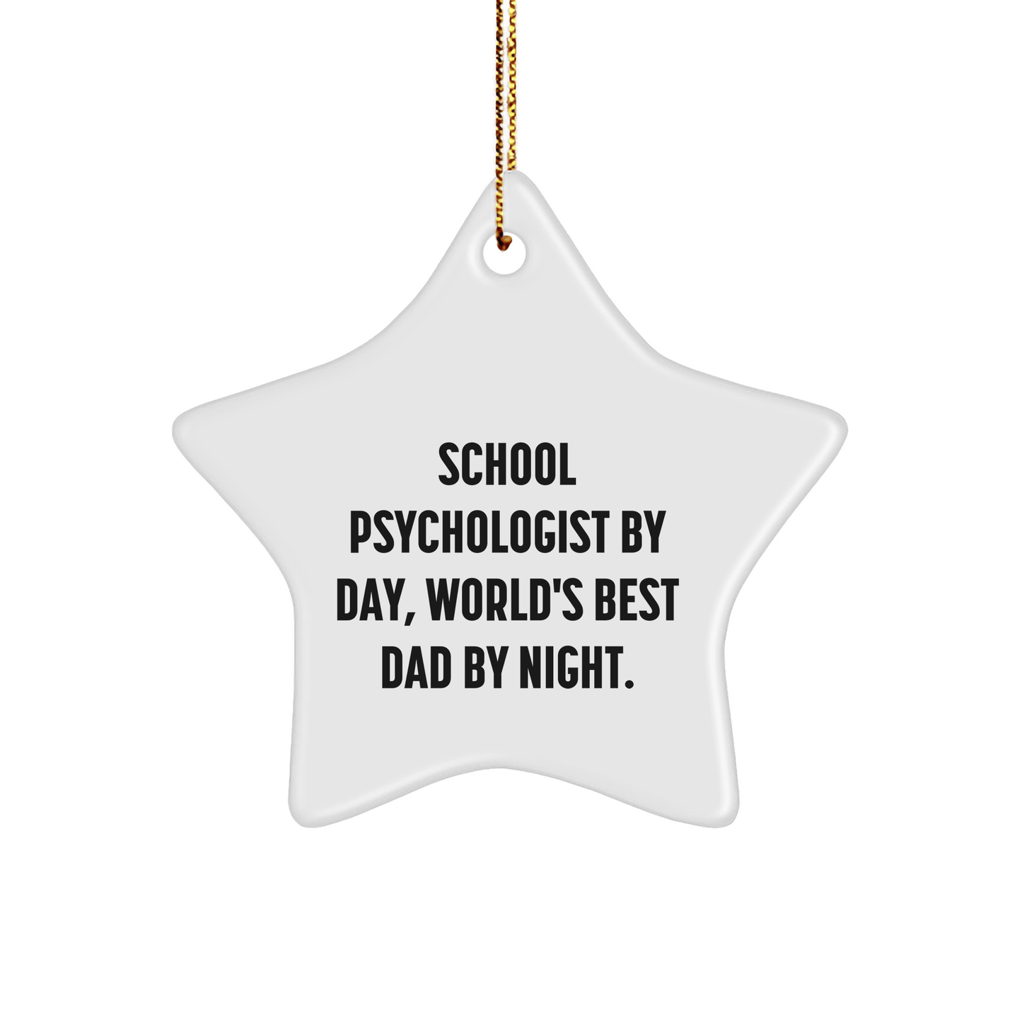 Funny School Psychologist Gifts from Men, School Psychologist Star Ornament for Christmas, 'School Psychologist By Day, World's Best Dad By Night.' - Victory Thru Vision 