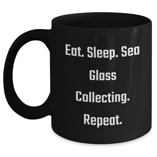 Funny Sea Glass Collecting Gifts for Men - Eat. Sleep. Sea Glass Collecting. Repeat. Black Coffee Mug, Father's Day Unique Gifts from Family - Victory Thru Vision 