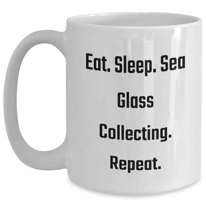 Funny Sea Glass Collecting Gifts for Men - Eat. Sleep. Sea Glass Collecting. Repeat. White Coffee Mug, Father's Day Unique Gifts from Family - Victory Thru Vision 