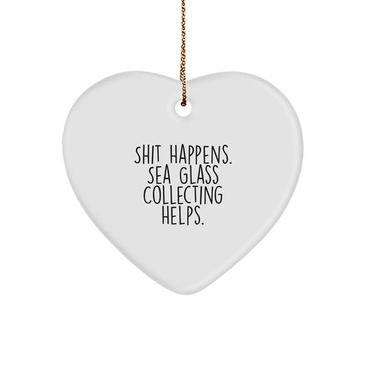 Funny Sea Glass Collecting Gifts for Women from Friends, Heart Ornament with 'Shit Happens. Sea Glass Collecting Helps.' Quote, Christmas - Victory Thru Vision