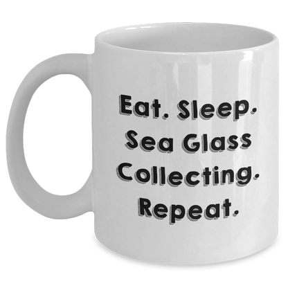 Funny Sea Glass Collecting Gifts from Dad for Father's Day - Eat. Sleep. Sea Glass Collecting. Repeat. White Coffee Mug - Victory Thru Vision 