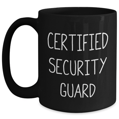 Funny Security Guard Gifts from Men to Friends - Certified Security Guard Quote on Black Coffee Mug for Mother's Day - Victory Thru Vision 