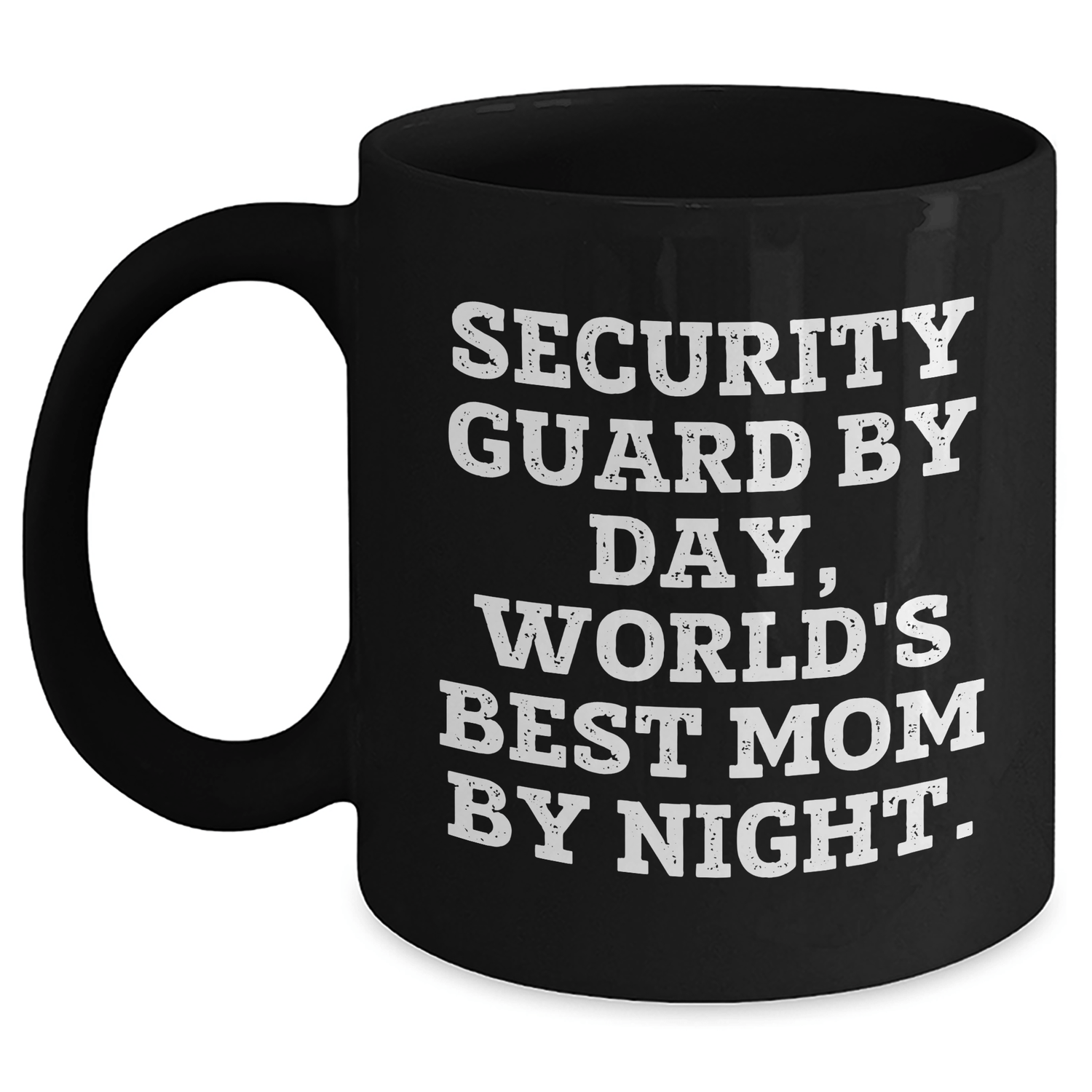 Funny Security Guard Mom Mug, Gifts from Mom to Security Guard, Mother's Day Unique Gifts, Black Coffee Mug for Security Guard's Favorite Beverage - Victory Thru Vision