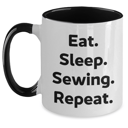 Funny Sewing Gifts from Friends for Sewing Enthusiasts - Eat. Sleep. Sewing. Repeat. Two Tone Coffee Mug for Graduation - Victory Thru Vision 