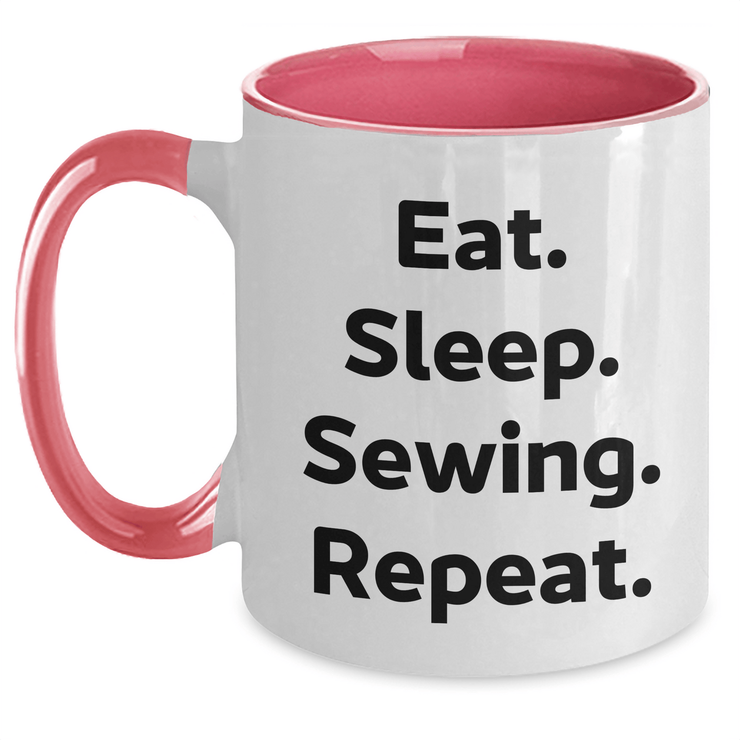 Funny Sewing Gifts from Friends for Sewing Enthusiasts - Eat. Sleep. Sewing. Repeat. Two Tone Coffee Mug for Graduation - Victory Thru Vision 