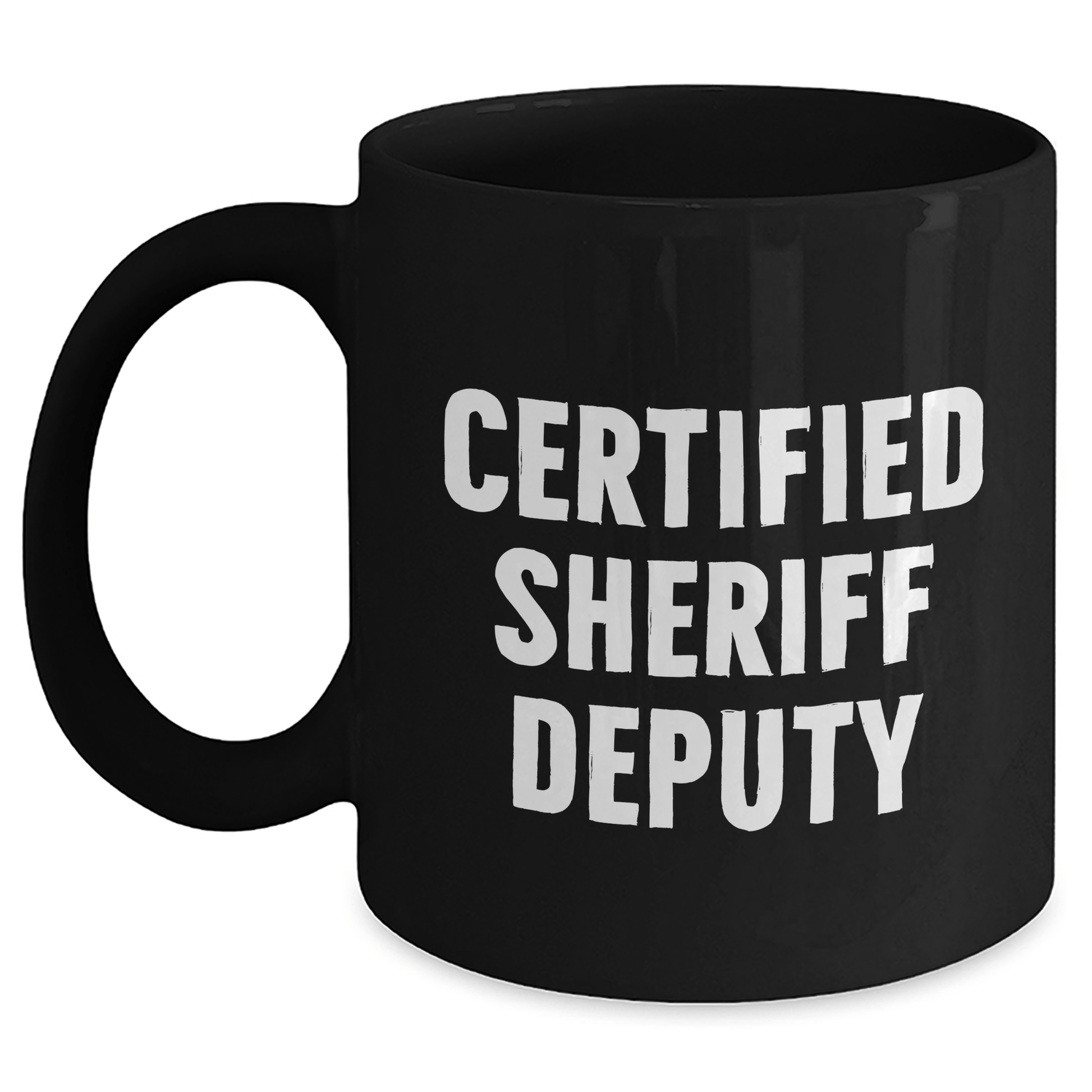 Funny Sheriff Deputy Gifts, 'Certified Sheriff Deputy' Quote, Black Coffee Mug for Sheriff Deputy's Dad's Day, Gifts from Family - Victory Thru Vision 