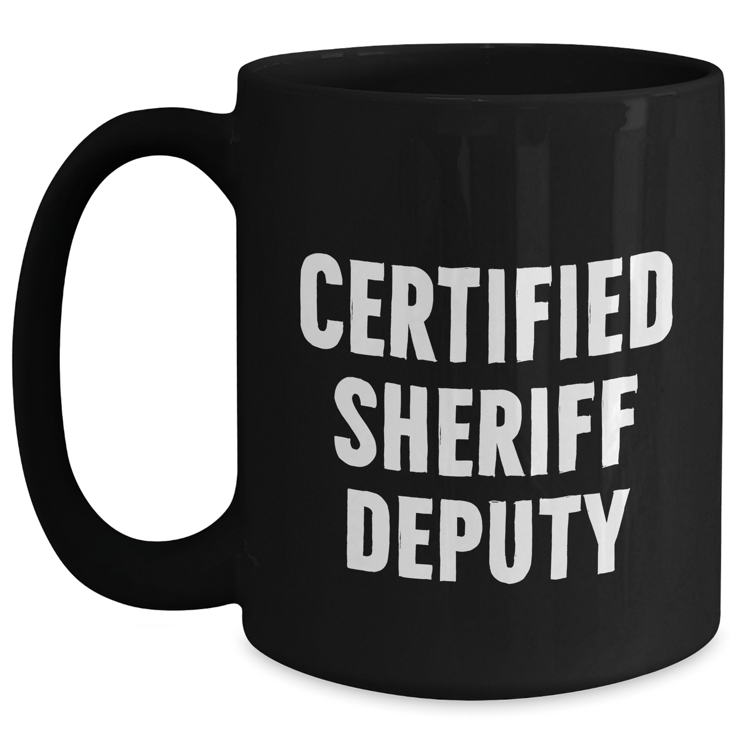 Funny Sheriff Deputy Gifts, 'Certified Sheriff Deputy' Quote, Black Coffee Mug for Sheriff Deputy's Dad's Day, Gifts from Family - Victory Thru Vision 