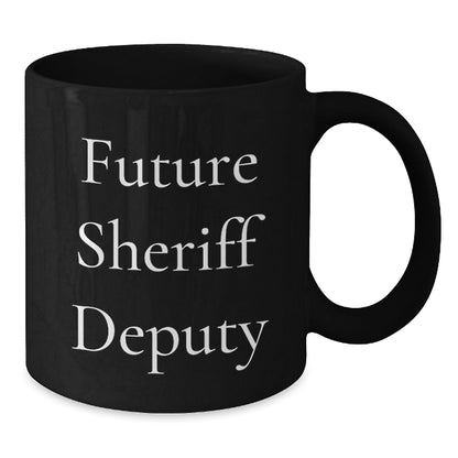 Funny Sheriff Deputy Gifts for Future Sheriff Deputy - Black Coffee Mug, Sheriff Deputy Quotes, Graduation Unique Gifts from Family, Friends, Coworkers - Victory Thru Vision