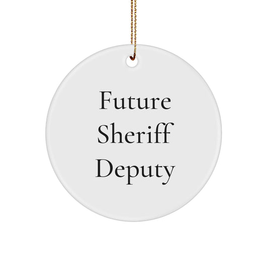 Funny Sheriff Deputy Gifts for Men Future Sheriff Deputy Circle Ornament, Gifts from Family to Future Sheriff Deputy, 'Future Sheriff Deputy' Quote, Perfect for Christmas - Victory Thru Vision