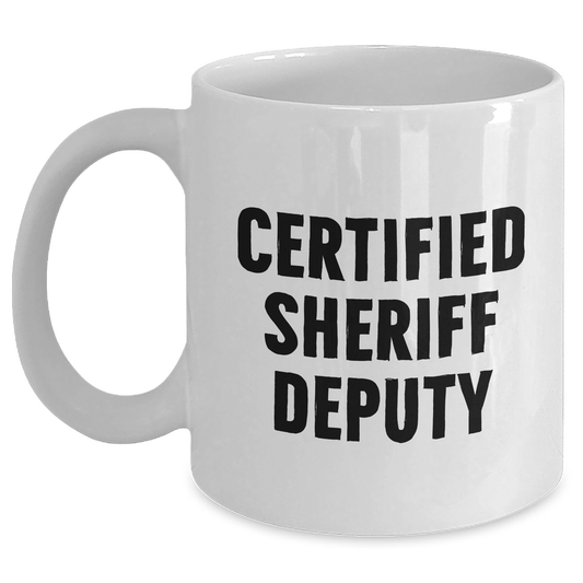 Funny Sheriff Deputy Gifts from Family - Certified Sheriff Deputy White Coffee Mug for Dad - Father's Day Unique Gifts - Victory Thru Vision 