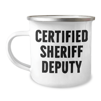 Funny Sheriff Deputy Gifts from Men - Camping Mug for Sheriff Deputy, 'Certified Sheriff Deputy' Quote, 12 oz Stainless Steel with Enamel Finish, Ideal Gift for Father's Day - Victory Thru Vision 