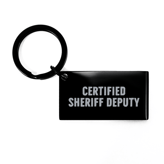 Funny Sheriff Deputy Gifts, Sheriff Deputy Keychain for Men, Engraved Quote 'Certified Sheriff Deputy' Black Stainless Steel Keychain for Father's Day - Victory Thru Vision 