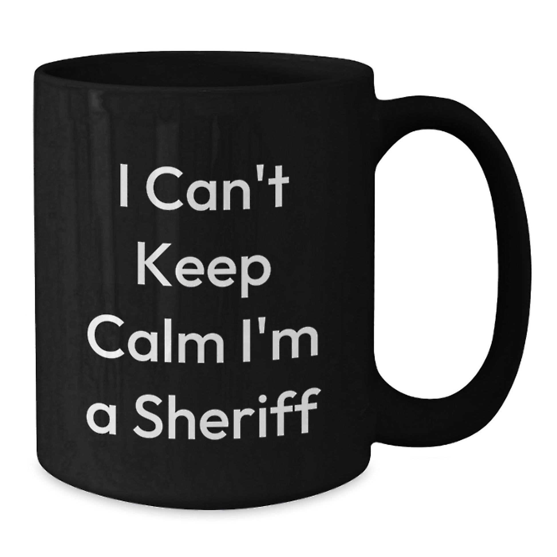 Funny Sheriff Gifts for Men, 'I Can't Keep Calm I'm A Sheriff' Black Coffee Mug, Graduation Unique Gifts from Friends or Family - Victory Thru Vision