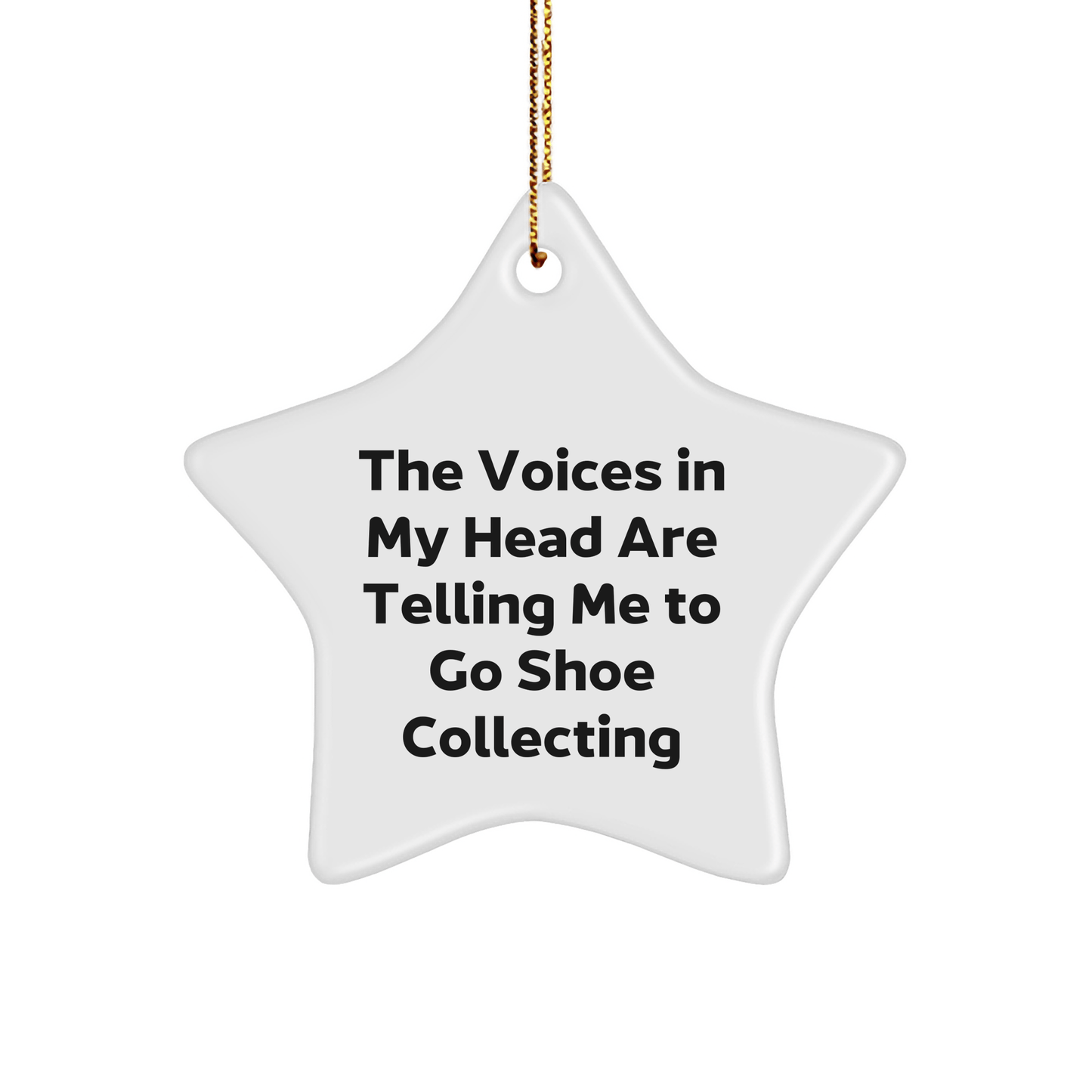 Funny Shoe Collecting Gifts for Friends, 'The Voices In My Head Are Telling Me To Go Shoe Collecting' Star Ornament, Christmas Unique Gifts from Family - Victory Thru Vision