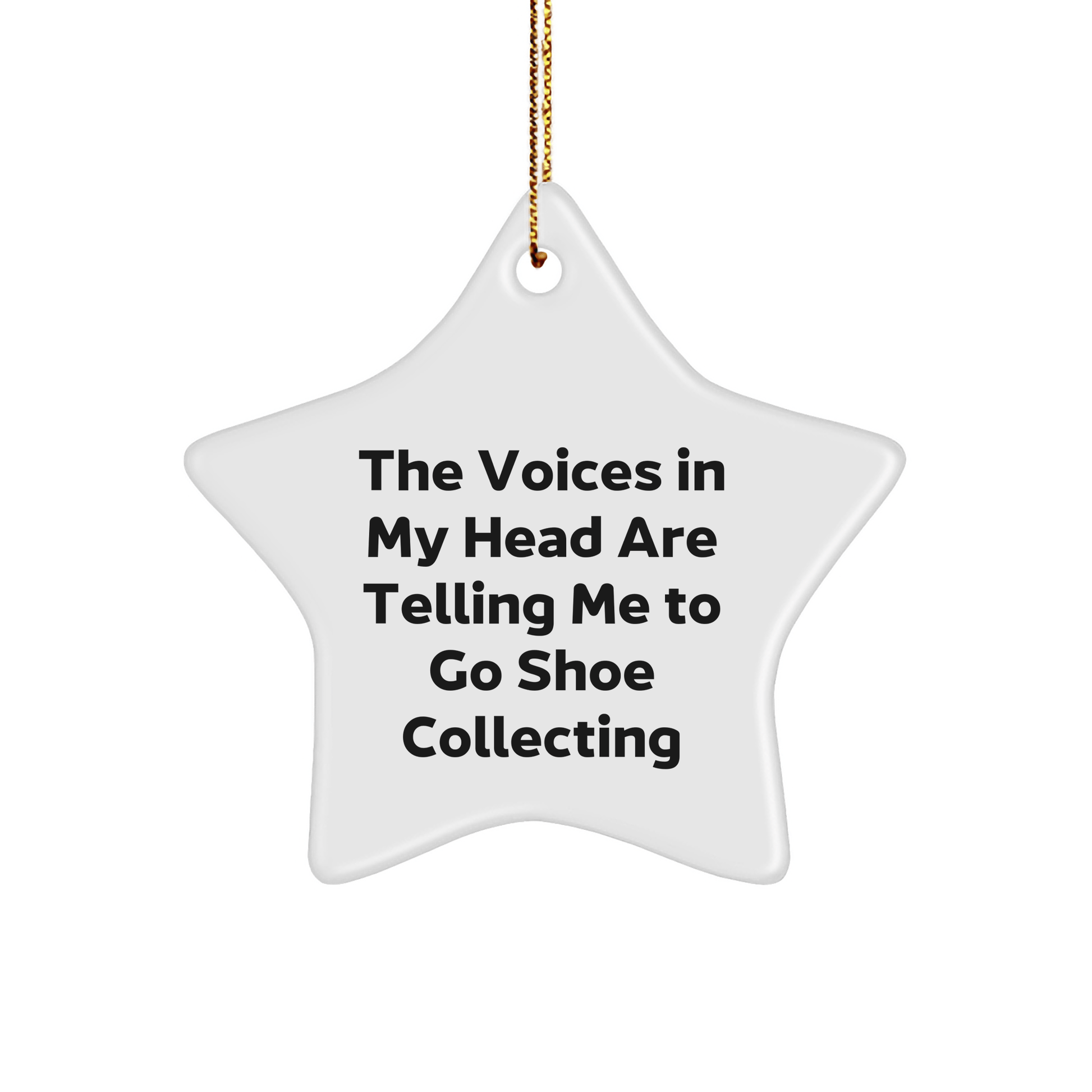 Funny Shoe Collecting Gifts for Friends, 'The Voices In My Head Are Telling Me To Go Shoe Collecting' Star Ornament, Christmas Unique Gifts from Family - Victory Thru Vision
