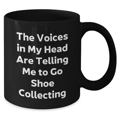 Funny Shoe Collecting Gifts for Men from Friends - Go Shoe Collecting Quote Black Coffee Mug, 11oz or 15oz, Microwave and Dishwasher Safe - Victory Thru Vision