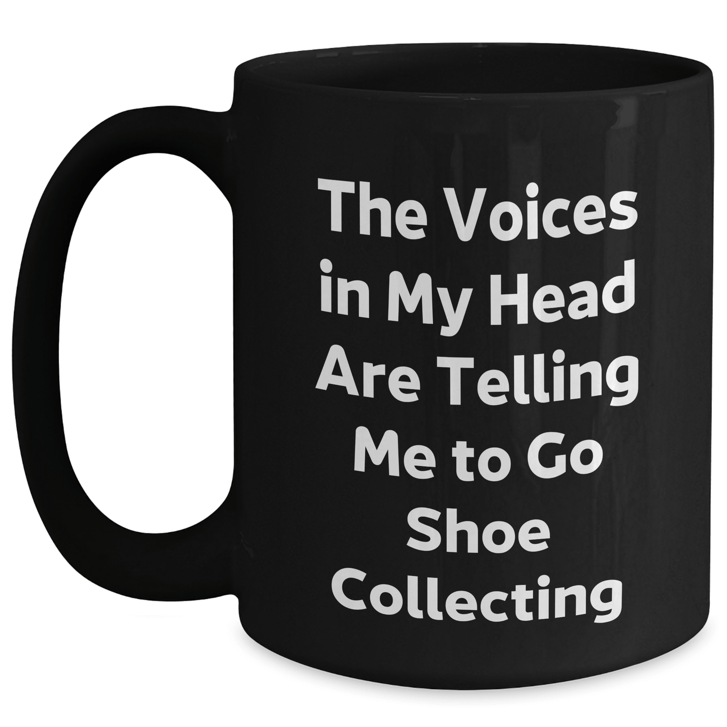 Funny Shoe Collecting Gifts for Men from Friends - Go Shoe Collecting Quote Black Coffee Mug, 11oz or 15oz, Microwave and Dishwasher Safe - Victory Thru Vision