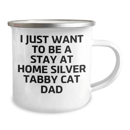 Funny Silver Tabby Cat Dad Camping Mug Gifts from Family for Silver Tabby Cat Enthusiasts - I Just Want To Be A Stay At Home Silver Tabby Cat Dad, Father's Day Unique Gifts - Victory Thru Vision