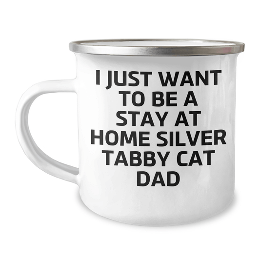 Funny Silver Tabby Cat Dad Camping Mug Gifts from Family for Silver Tabby Cat Enthusiasts - I Just Want To Be A Stay At Home Silver Tabby Cat Dad, Father's Day Unique Gifts - Victory Thru Vision