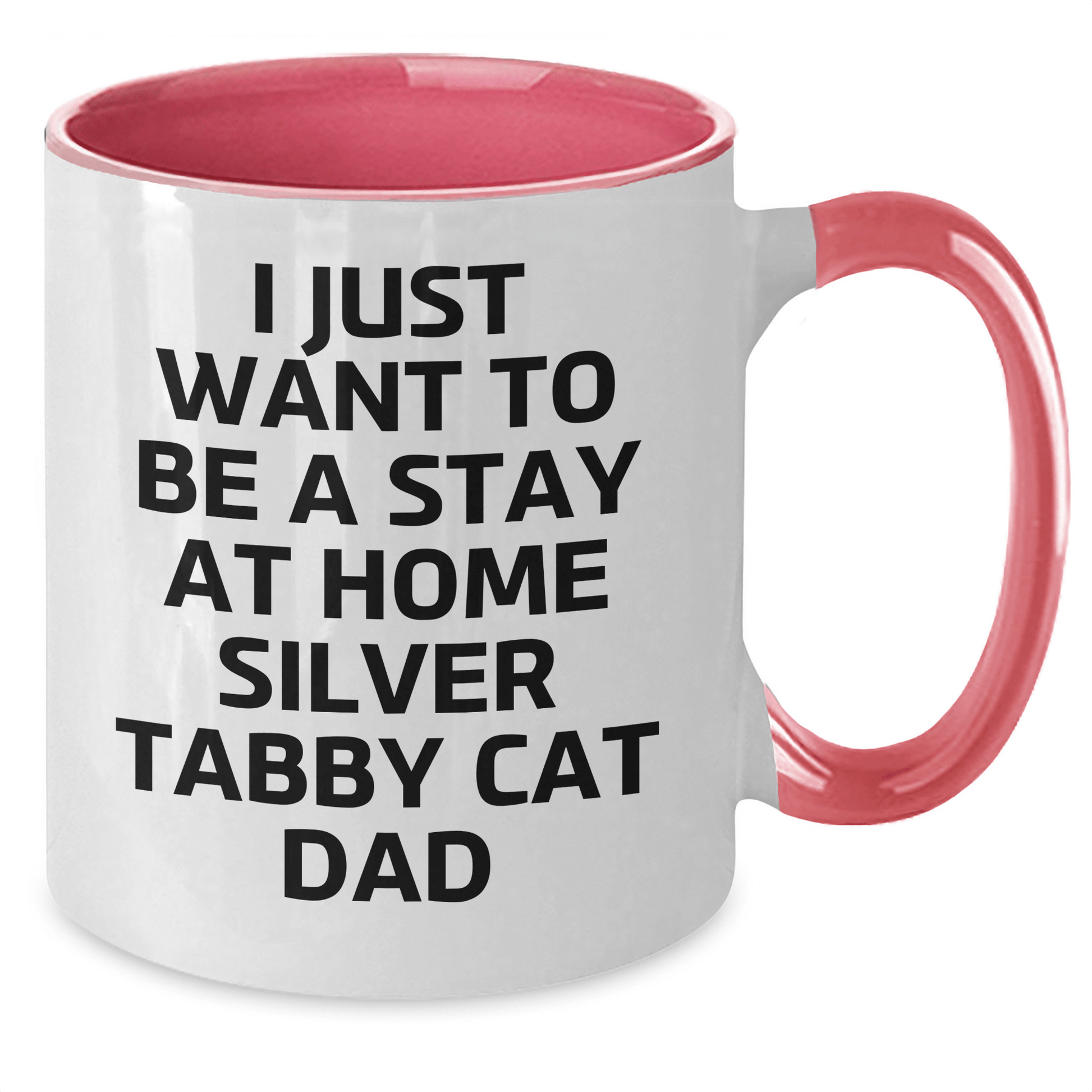 Funny Silver Tabby Cat Dad Gifts - I Just Want To Be A Stay At Home Silver Tabby Cat Dad Two Tone Coffee Mug for Father's Day from Family - Victory Thru Vision